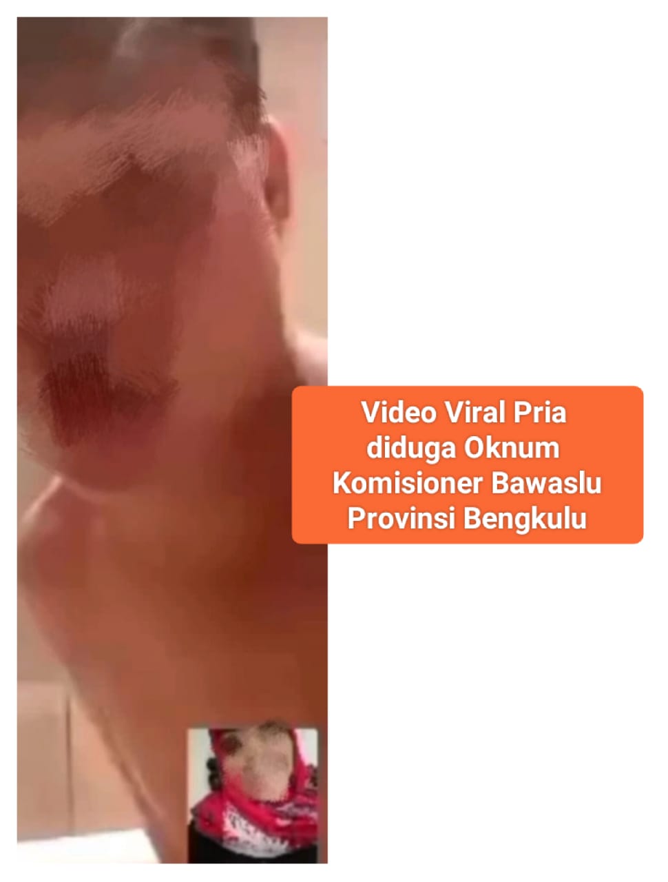 Viral, Video Berdurasi 9 Menit Mirip Oknum Komisioner Bawaslu Provinsi Bengkulu
