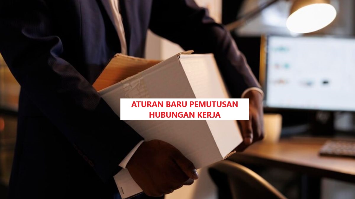 Aturan Baru PHK Pasca Putusan MK, Pengusaha dan Pekerja Wajib Tau! 