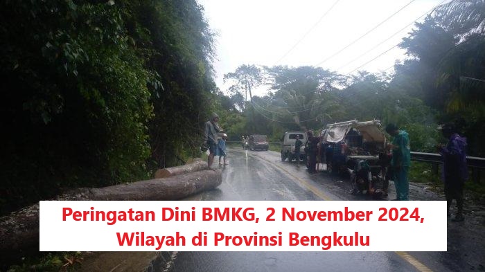 Peringatan Dini BMKG, 2 November 2024, Wilayah di Provinsi Bengkulu ini Hujan  Deras dan Angin Kencang