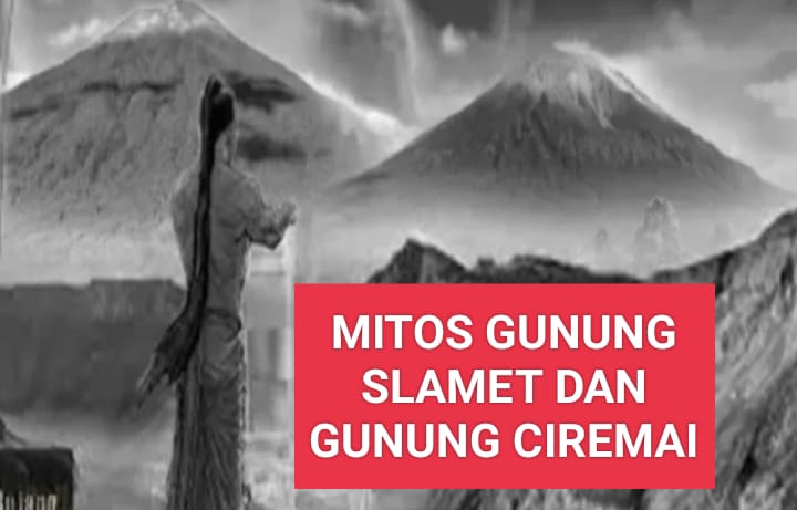Mitos Gunung Slamet dan Gunung Ciremai dan Legenda Pertarungan Pangeran Bima Melawan Raja Siluman 