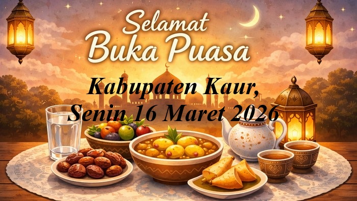 Jadwal Berbuka Puasa dan Salat di Kabupaten Kaur, Senin 16 Maret 2026