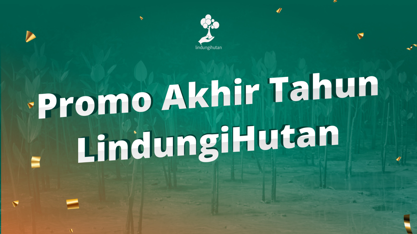 Tawaran Spesial Akhir Tahun dari LindungiHutan: Berlaku hingga 5 Januari, Nikmati Diskon untuk Menanam Pohon 