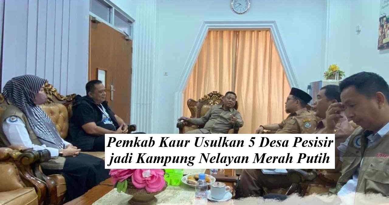 5 Desa Pesisir di Kabupaten Kaur Ini Masuk Usulan jadi Kampung Nelayan Merah Putih
