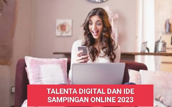 Peluang Bagi Talenta Digital Bengkulu, 3 Ide Kerja Sampingan Online 2023, dari Rumah Tetap Cuan