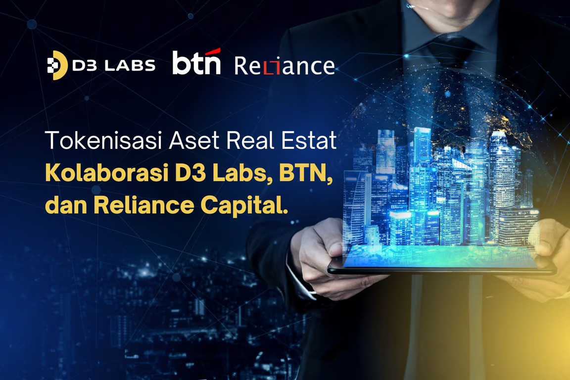 Tokenisasi Aset Real Estate Pertama di Indonesia oleh D3 Labs, BTN, dan Reliance Group