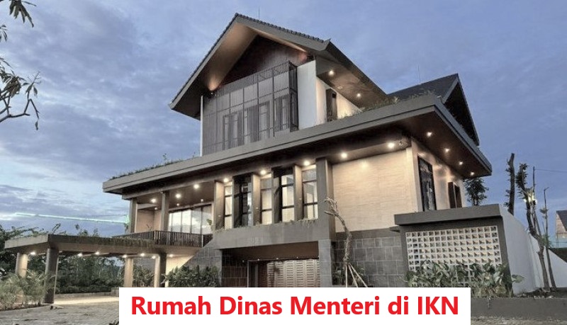 Fasilitas Rumah Dinas Mewah Menteri Rp14 Miliar di IKN, Dilengkapi Teknologi Canggih Hingga Disebut Smart Home