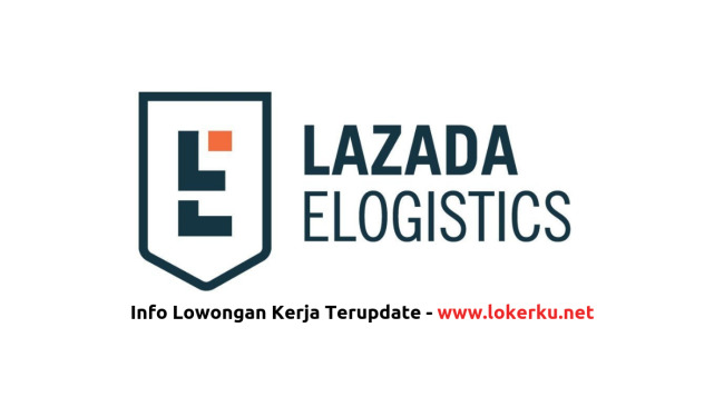 Lowongan Kerja Lazada Logistics, Terima Lulusan SMA, Simak Posisi, Jobdes, Penempatan dan Gaji!