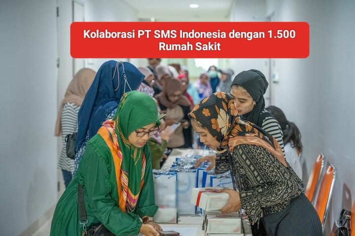 Kolaborasi PT SMS Indonesia dengan 1.500 Rumah Sakit, Berikut Tujuan yang Dicapai