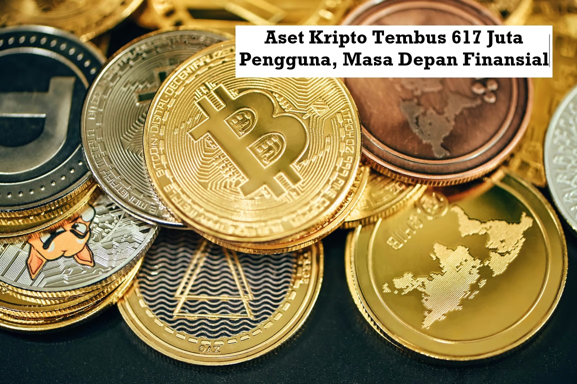 Aset Kripto Tembus 617 Juta Pengguna, Masa Depan Finansial