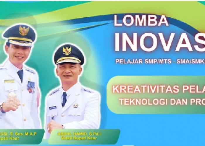 Ayo Ikuti! Lomba Inovasi Teknologi dan Inovasi Produk untuk Pelajar SMP - SMA Sederajat di Kabupaten Kaur!