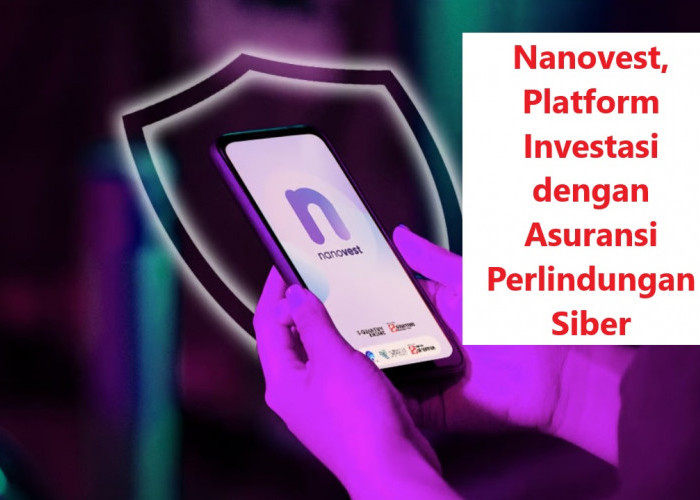 Nanovest, Platform Investasi dengan Asuransi Perlindungan Siber