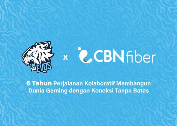 EVOS dan CBN Fiber, 6 Tahun Sinergi Kuat dalam Dunia Esports Indonesia