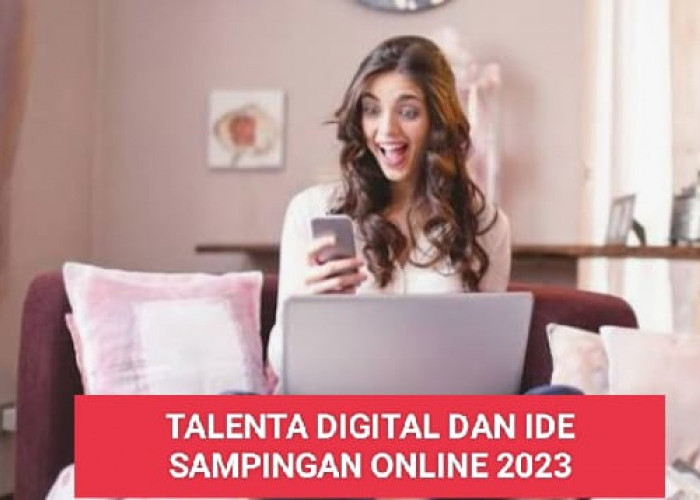 Peluang Bagi Talenta Digital Bengkulu, 3 Ide Kerja Sampingan Online 2023, dari Rumah Tetap Cuan