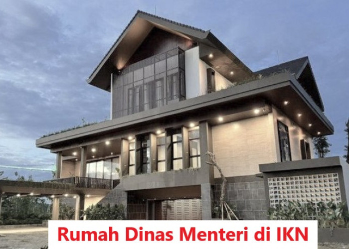 Fasilitas Rumah Dinas Mewah Menteri Rp14 Miliar di IKN, Dilengkapi Teknologi Canggih Hingga Disebut Smart Home