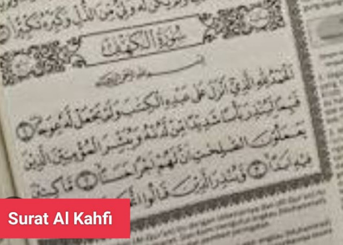 Membaca Surat Al Kahfi di hari Jumat Dapat Terhindar dari Fitnah Dajjal, Ini Keutamaannya